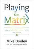 Playing the Matrix — Libro