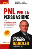 PNL per la Persuasione (Persuasion Engineering) - LIBRO di Richard Bandler