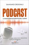 Podcast - Il Nuovo Rinascimento dell'Audio — Libro