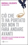 Ciò che ti ha Portato qui non ti Farà Andare Avanti — Libro