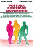 POSTURA, POSIZIONE, MOVIMENTO
Per potenziare le prestazioni sessuali, rimodellare il corpo, ritardare l'invecchiamento
di Victor Barker

