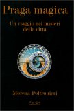 Praga Magica - Un Viaggio nei Misteri della Città — Libro