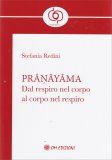 Pranayama - Dal Respiro nel Corpo al Corpo nel Respiro — Libro