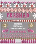 PRASHAD - CUCINA INDIANA VEGETARIANA
di Kaushy Patel

