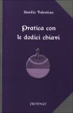 Pratica con le Dodici Chiavi  — Libro