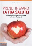Prendi in Mano la Tua Salute! — Libro