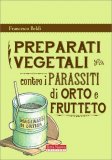 Preparati vegetali contro i Parassiti di Orto e Frutteto — Libro