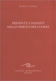 Presente e Passato nello Spirito dell'Uomo — Libro