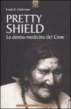Pretty Shield — Libro