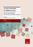 La Prevenzione In Adolescenza. Percorsi Psicoeducativi Di Intervento Sul Rischio E La Salute
