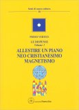 Primo Vertice - Le Dispense Volume 1: Allestire un Piano, Neocristianesimo, Magnetismo — Libro