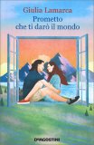 Prometto che ti darò il mondo — Libro