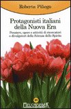 PROTAGONISTI ITALIANI DELLA NUOVA ERA
Pensiero, opere e attività di ricercatori e divulgatori della Scienza dello Spirito.
di Roberta Piliego

