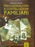 PSICOGENEALOGIA E COSTELLAZIONI FAMILIARI
di Maura Saita Ravizza

