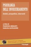 Psicologia Dell'invecchiamento Ambiti Prospettive Interventi