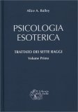 Psicologia Esoterica - Trattato dei Sette Raggi Vol. 1 — Libro