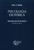 Psicologia Esoterica - Trattato dei Sette Raggi - Vol. 2 — Libro