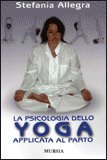 La Psicologia dello Yoga applicata al Parto — Libro