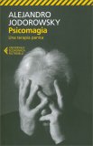 PSICOMAGIA
Una terapia panica
di Alejandro Jodorowsky

