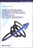 Psicoterapia: effetti integrati, efficacia e costi-benefici  — Libro