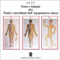 Punti e Meridiani dell'Agopuntura Cinese - Testo e Atlante — Libro