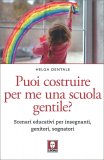 Puoi Costruire per Me una Scuola Gentile? — Libro