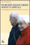 Purchè siano Grigi solo i Capelli — Libro