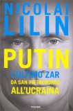 PUTIN - L'ULTIMO ZAR
Da San Pietroburgo all'Ucraina
di Nicolai Lilin

