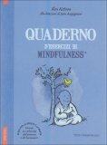 Quaderno d'Esercizi di Mindfulness  — Libro