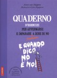 Quaderno d'Esercizi per Affermarsi e Imparare a Dire di No  — Libro