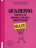 Quaderno d'Esercizi per Imparare l'Arte della Gratitudine  — Libro