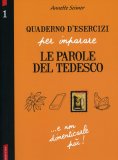 Quaderno d'Esercizi per Imparare le Parole del Tedesco - Vol.1  — Libro