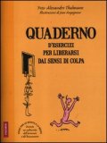 Quaderno d'Esercizi per Liberarsi dai Sensi di Colpa  — Libro