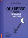 Quaderno d'Esercizi per Realizzare i Propri Sogni  — Libro