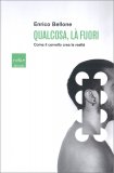 Qualcosa, Là Fuori — Libro