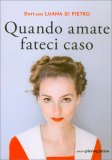Quando Amate Fateci Caso — Libro