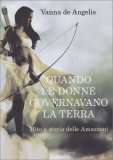 Quando le Donne Governavano la Terra — Libro