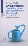 Quando Persone Intelligenti Hanno Idee Stupide — Libro