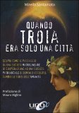Quando Troia era solo una Città — Libro