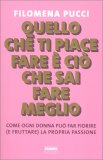 Quello che ti Piace Fare è ciò che Sai Fare Meglio — Libro