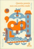 Questa Poesia Non Era Scritta Male — Libro