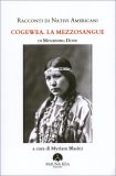 Racconti di Nativi Americani - Cogewea, la Mezzosangue — Libro