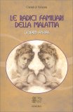Le Radici Familiari della Malattia Vol.1 — Libro