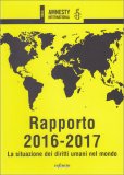 Amnesty International - Rapporto 2016-2017 - La Situazion dei Diritti Umani nel Mondo — Libro