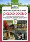Realizzazione, Gestione e Cura del Piccolo Pollaio  — Libro