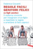 Regole Facili Genitori Felici (e Figli anche) — Libro