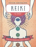 REIKI - LE BASI
Guida alla terapia dell'energia sottile
di Victor Archuleta, Emily Portnoi

