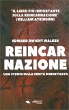 REINCARNAZIONE
Uno studio sulla verità dimenticata
di Edward Walker

