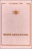 REINCARNAZIONE
di Sri Aurobindo, Mère (La madre) - Mira Alfassa

