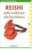 Reishi - Dalla Tradizione alla Biochimica — Libro